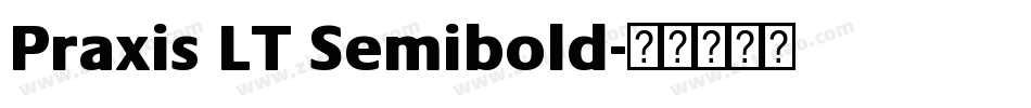 Praxis LT Semibold字体转换